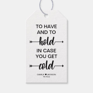 To have and to hold in case you get cold gift tags