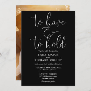 To Have And To Hold Photo Black And White Wedding Invitation