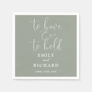 To Have And To Hold Script Sage Green Wedding Napkin