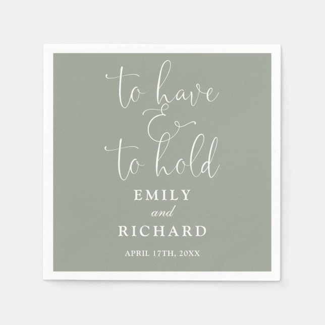 To Have And To Hold Script Sage Green Wedding Napkin (Front)