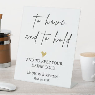 To Have and To Hold Wedding Pedestal Sign