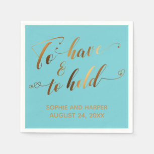 To Have & To Hold Gold Calligraphy on Turquoise Napkin