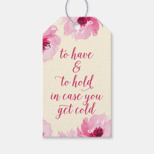 To Have & To Hold In Case You Get Cold Gift Tag