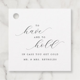 To Have & To Hold In Case You Get Cold Wedding Favour Tags