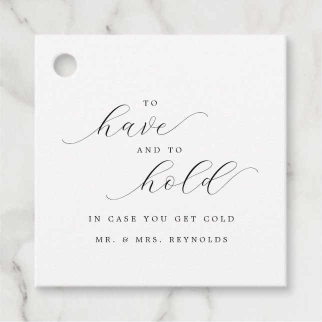 To Have & To Hold In Case You Get Cold Wedding Favour Tags (Front)