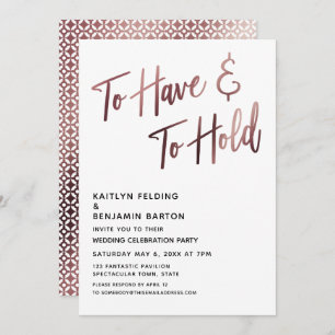 To Have & To Hold Rose Gold Wedding Reception Invitation