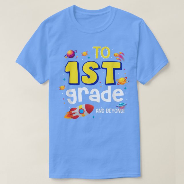 To Infinity And Beyond Back To School First Grade  T-Shirt (Design Front)