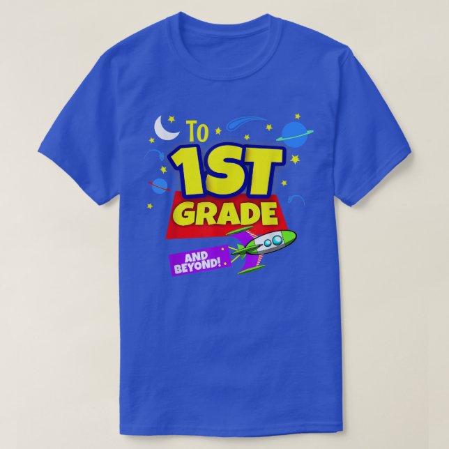 To Infinity And Beyond Back To School First Grade  T-Shirt (Design Front)