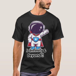 To Infinity And Beyond T-Shirt