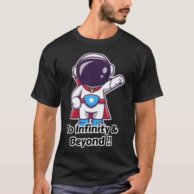 To Infinity And Beyond T-Shirt (Front)