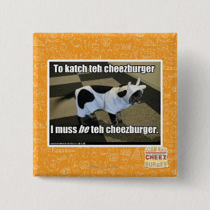 To katch teh cheezburger 15 cm square badge