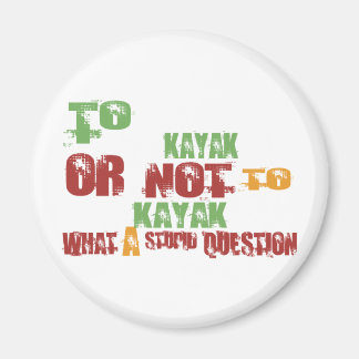 To Kayak Magnet
