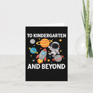 To Kindergarten And Beyond Astronaut Back To Schoo Card