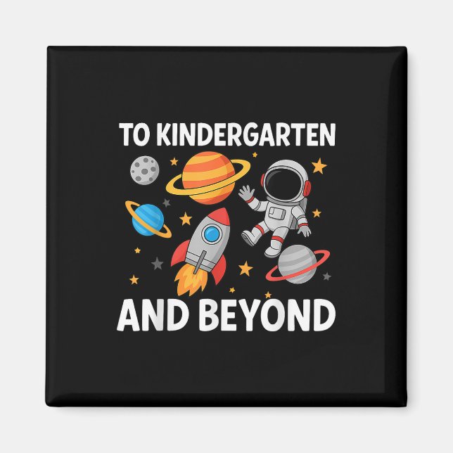 To Kindergarten And Beyond Astronaut Back To Schoo Magnet (Front)