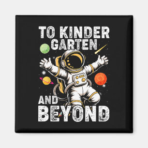 To Kindergarten And Beyond Astronaut Back To Schoo Magnet