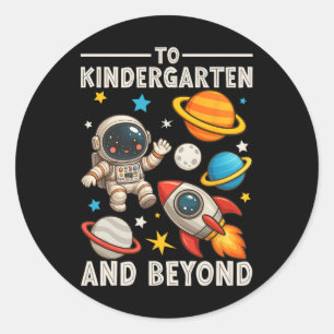 To Kindergarten And Beyond Astronaut Funny Back To Classic Round Sticker