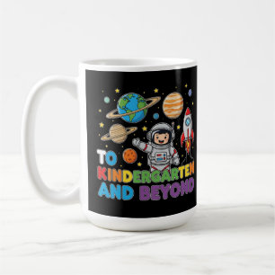 To Kindergarten and Beyond Astronaut Funny Kids Coffee Mug
