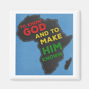 To Know God and to Make Him Known Felted Africa Magnet