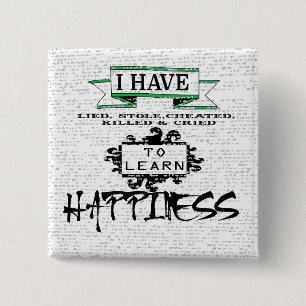 To Learn HAPPINESS, lessons from life quote 15 Cm Square Badge