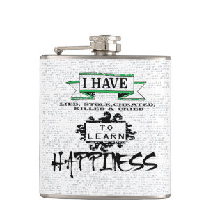 To Learn HAPPINESS, lessons from life quote Hip Flask