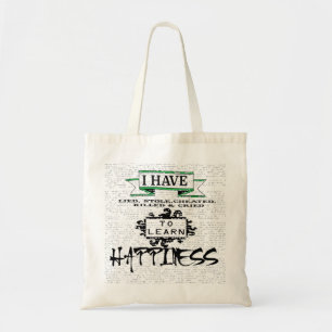 To Learn HAPPINESS, lessons from life quote Tote Bag