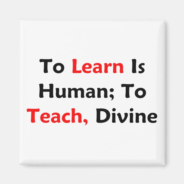 To Learn Is Human; To Teach, Divine Magnet (Front)
