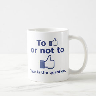 To Like or Not to Like Coffee Mug