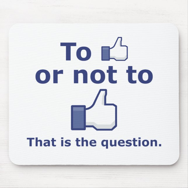 To Like or Not to Like Mouse Pad (Front)