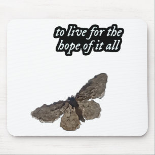 To Live For The Hope Of It All  Chase Hope  Butter Mouse Pad