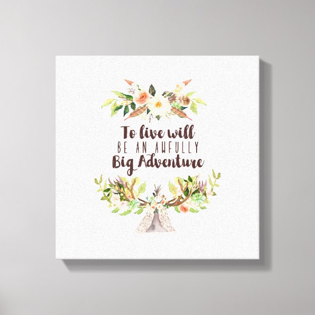 To live will be an adventure canvas print (Front)
