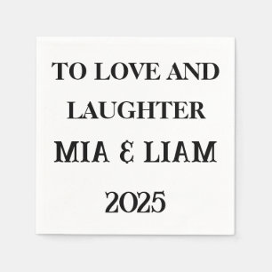 To Love And Laughter Custom Napkins – Wedding 2025