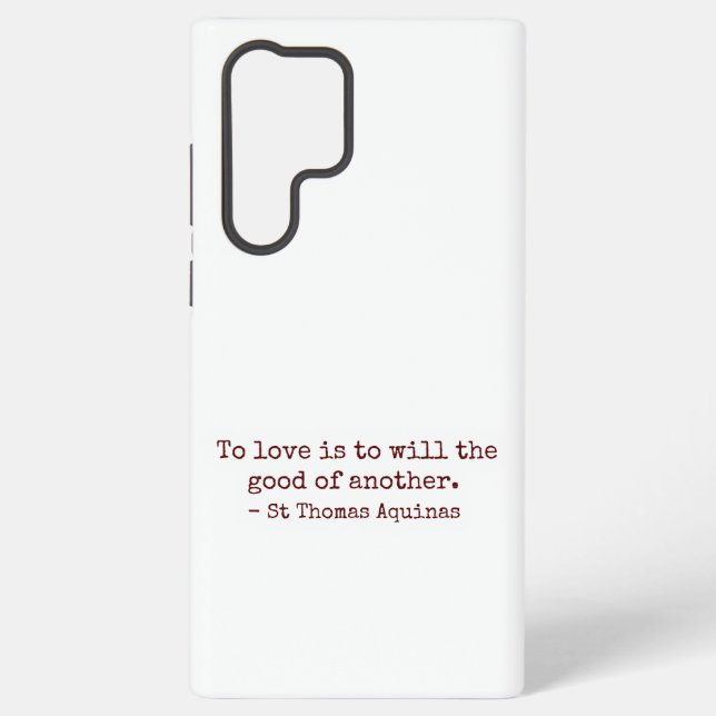 To Love Is to Will the Good of Another S22 Case (Back)