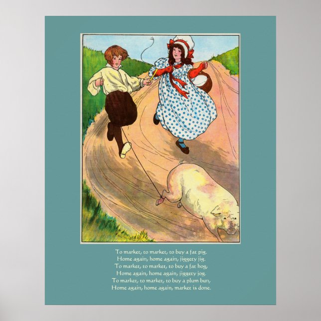 To market, to market, to buy a fat pig. poster (Front)