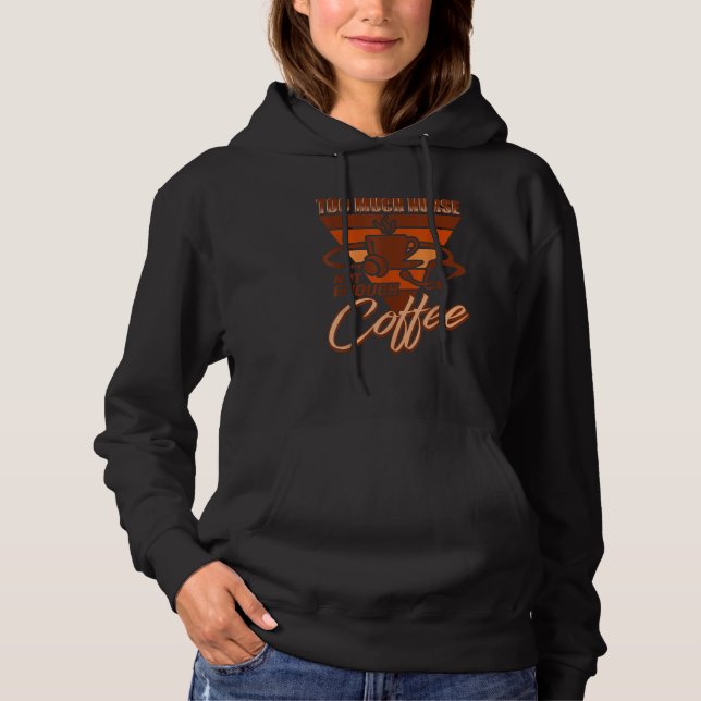 To Much Nurse Not Enough Coffee   Nursing Nurse Hoodie (Front)