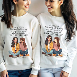 To My Bestie We've Been Friends For So Long Custom Sweatshirt