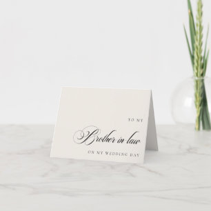To My Brother In Law On My Wedding Day Card