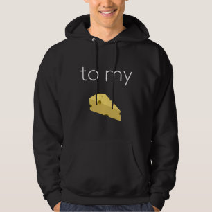 To My Cheese Part 1 Of 2 The Wine To My Cheese Wh Hoodie