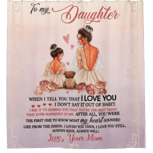 To My Daughter Gift, Daughter And Mum, Love Letter Shower Curtain