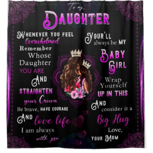 To My Daughter Gift, Love Letter Daughter And Mum Shower Curtain