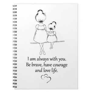 To My Daughter- I am Always With You Notebook