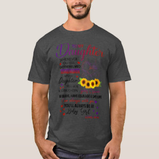 To My Daughter Sunflower Mum & Daughter Mother & D T-Shirt