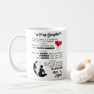 To My Daughter - You Are Braver Than You Believe Coffee Mug