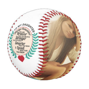 To My Daughter - You are BRAVER than you think Baseball