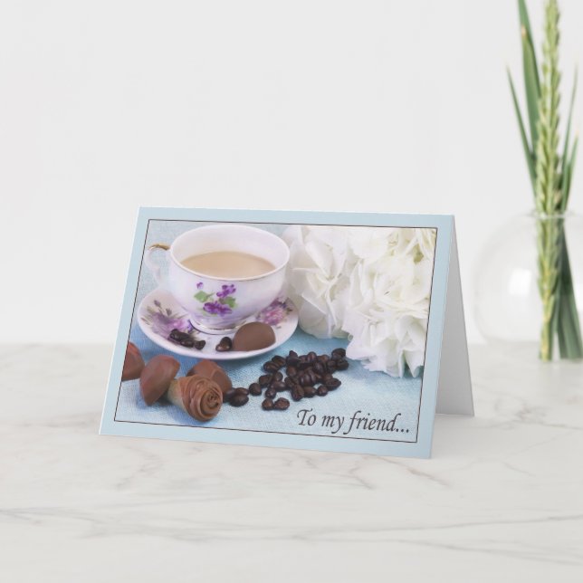 To my friend with chocolate, coffee and hydrangeas holiday card (Front)