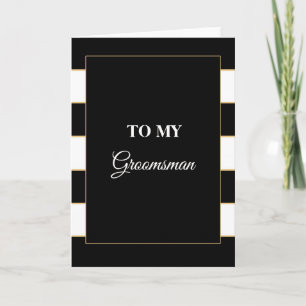To my groomsman wedding thank you card black white