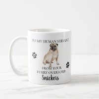To my Human Servant Funny Dog Gift  Pug