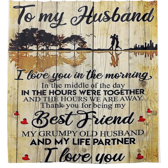 To My Husband Letter, To My Husband Gift Shower Curtain (Front)