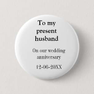 To my husband wedding anniversary add name date ma 6 cm round badge