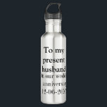 To my husband wedding anniversary add name date ma 710 ml water bottle<br><div class="desc">design</div>