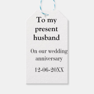 To my husband wedding anniversary add name date ma gift tags